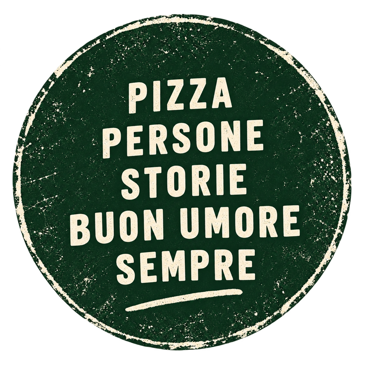 Pizza, persone, storie, buon umore, sempre.